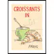 Poster Gallerix Croissants In Paris