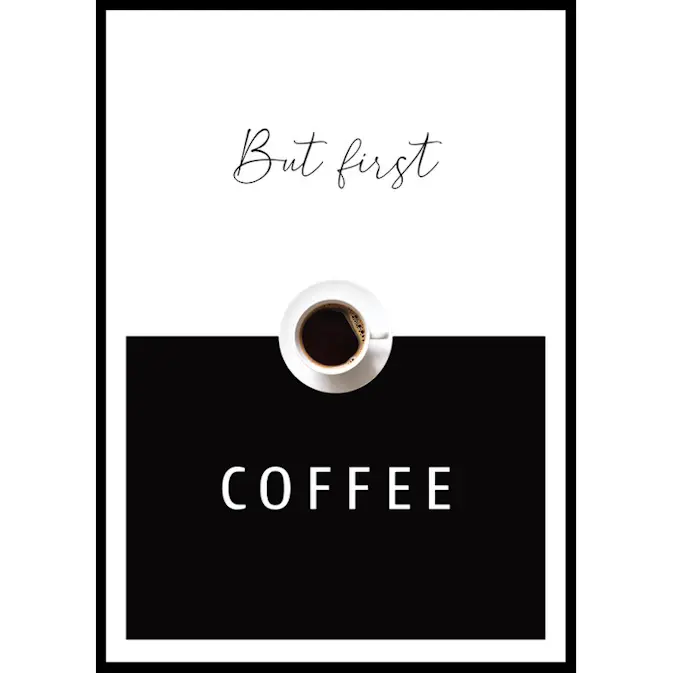 Poster Gallerix But First Coffee No2