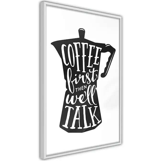 Poster Artgeist Affisch Coffee First Then We'll Talk