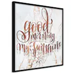 Poster Artgeist Affisch Good Morning My Sunshine