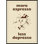 Poster Gallerix More Espresso Less Depresso