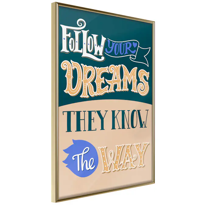 Poster Artgeist Affisch Follow Your Dreams