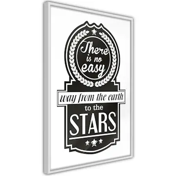 Poster Artgeist Affisch There Is No Easy Way From The Earth To The Stars