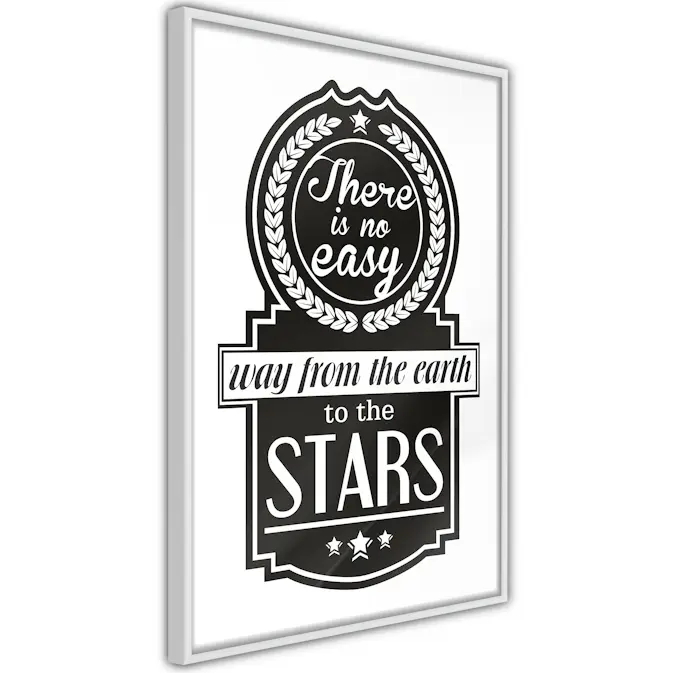 Poster Artgeist Affisch There Is No Easy Way From The Earth To The Stars