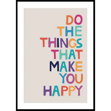 Poster Gallerix Do The Things That Make You Happy