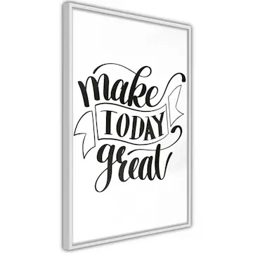 Poster Artgeist Affisch Make Today Great