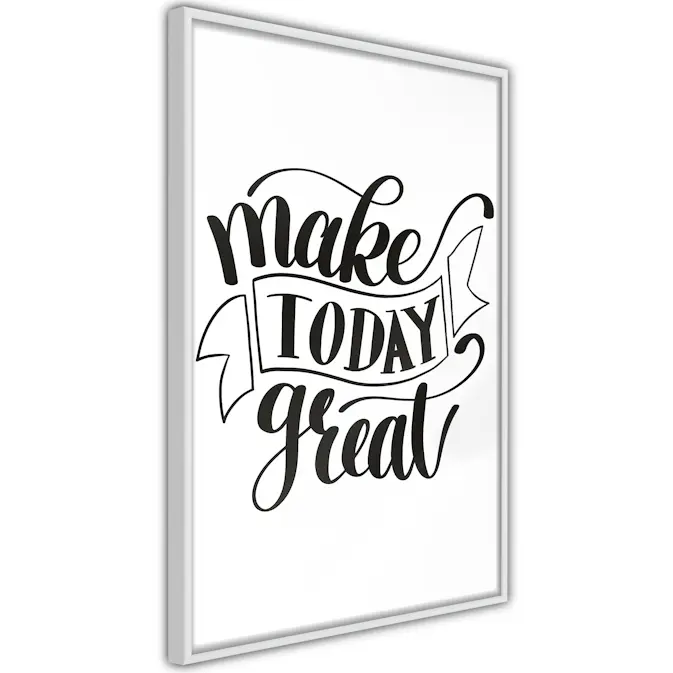 Poster Artgeist Affisch Make Today Great