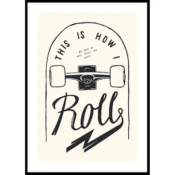 Poster Gallerix This Is How I Roll Skateboard