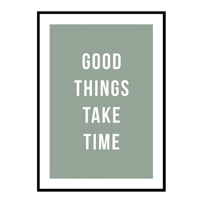 Poster Gallerix Good Things Take Time