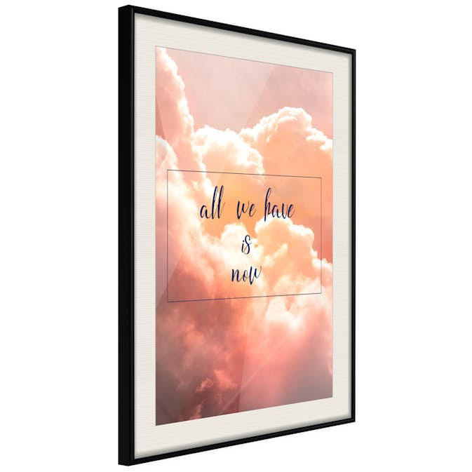 Poster Artgeist Affisch All We Have is Now
