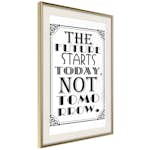 Poster Artgeist Affisch The Future Starts Today Not Tomorrow