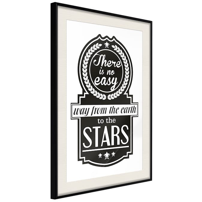 Poster Artgeist Affisch There Is No Easy Way From The Earth To The Stars