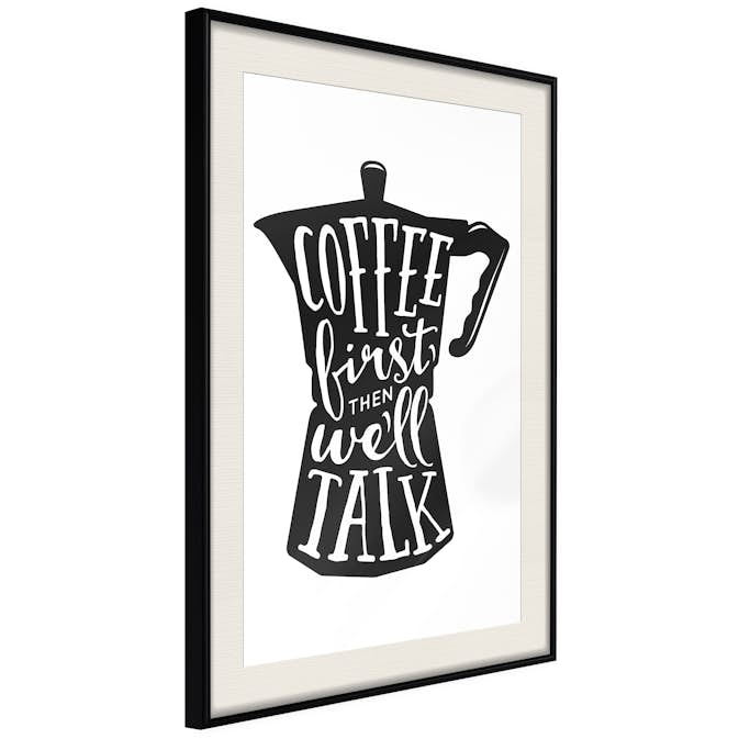 Poster Artgeist Affisch Coffee First Then We'll Talk