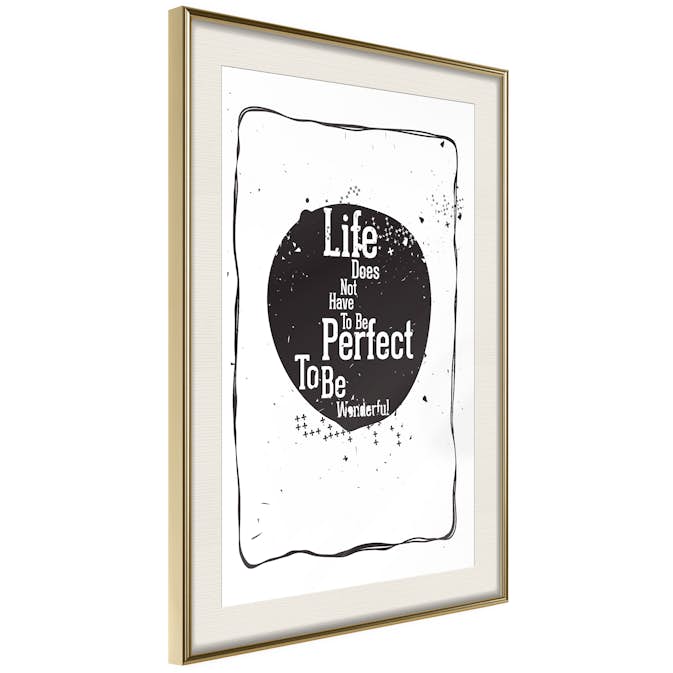 Poster Artgeist Affisch Life Does Not Have To Be Perfect To Be Wonderful