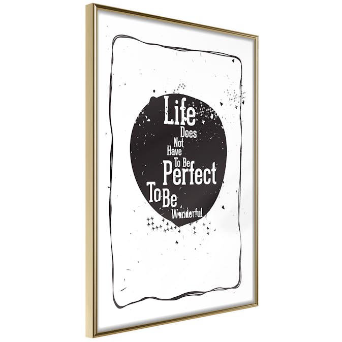 Poster Artgeist Affisch Life Does Not Have To Be Perfect To Be Wonderful