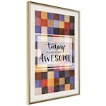 Poster Artgeist Affisch Today Is Goin To Be Awesome