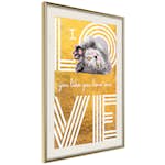Poster Artgeist Affisch I Love You like You Love Me