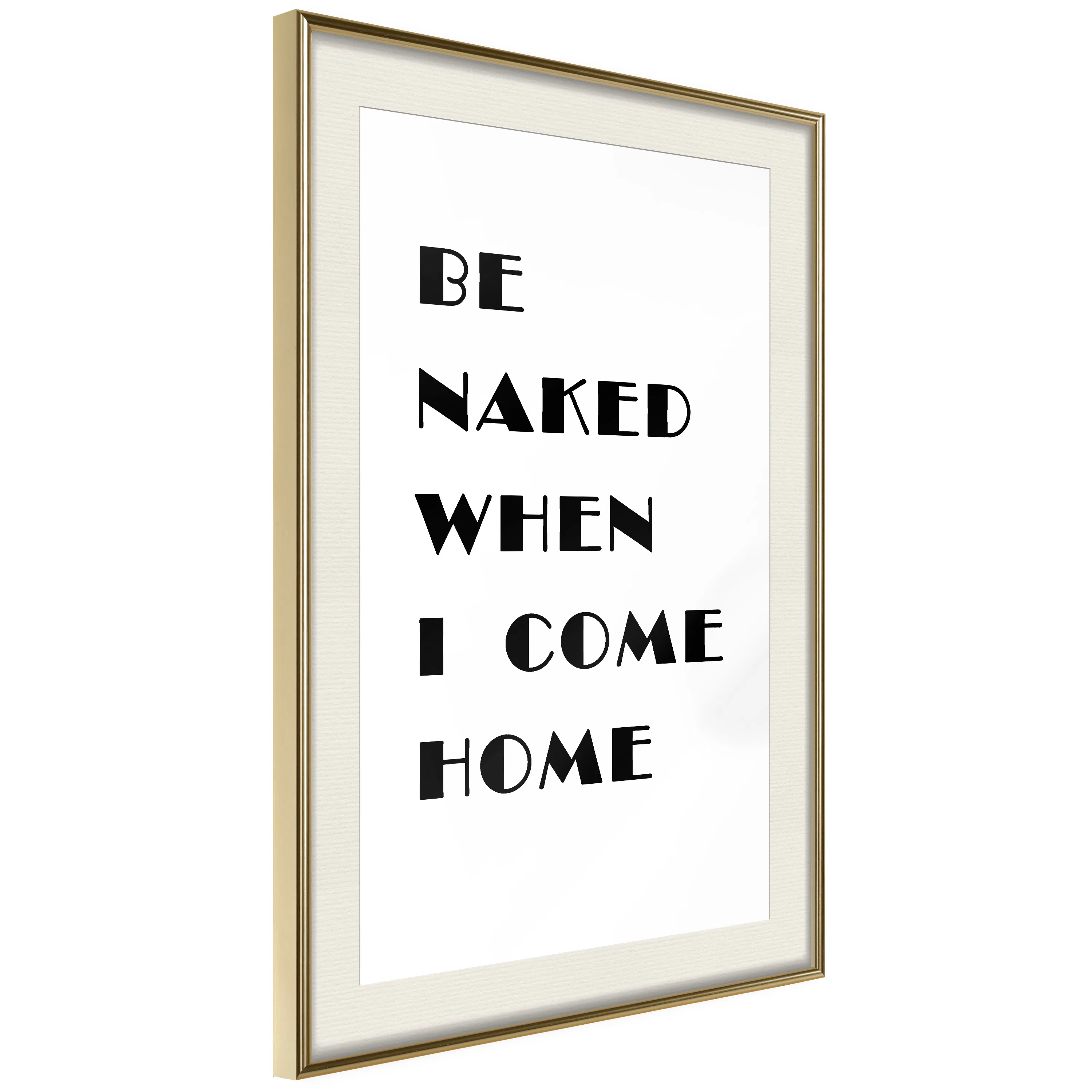 Poster Artgeist Affisch Be Naked When I Come Home