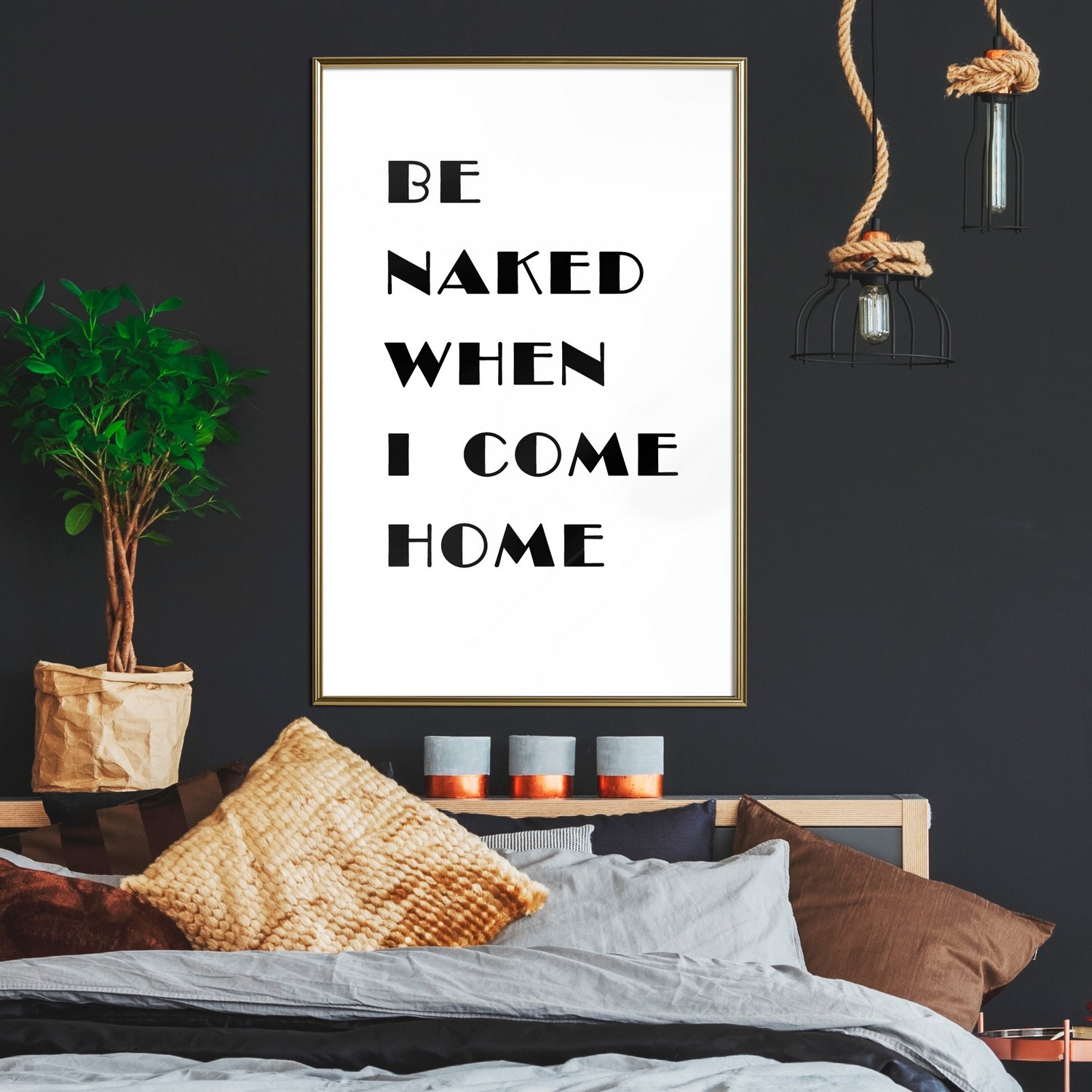 Poster Artgeist Affisch Be Naked When I Come Home