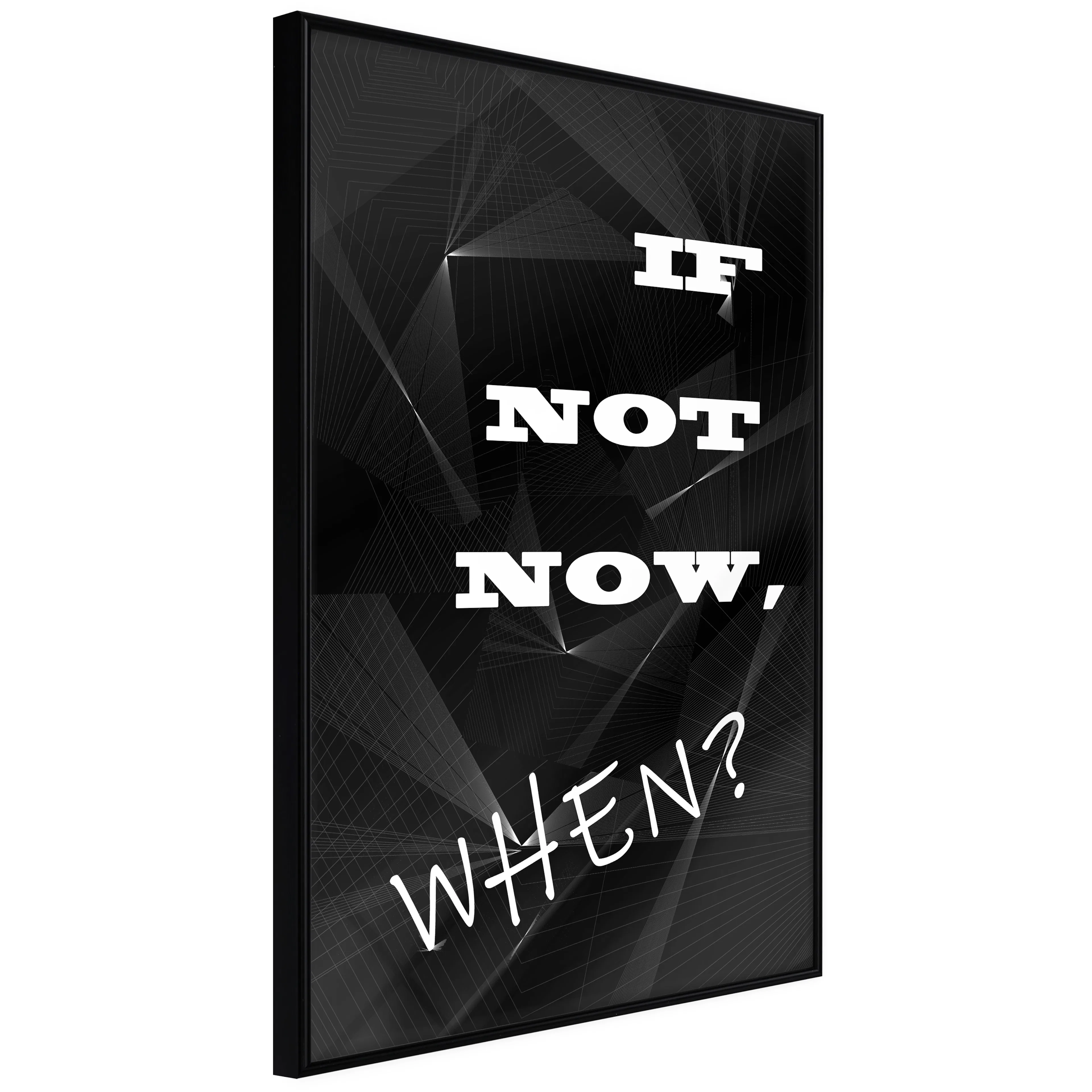 Affisch - If Not Now, When? [Poster] 20x30 Svart ram, 20x30 cm