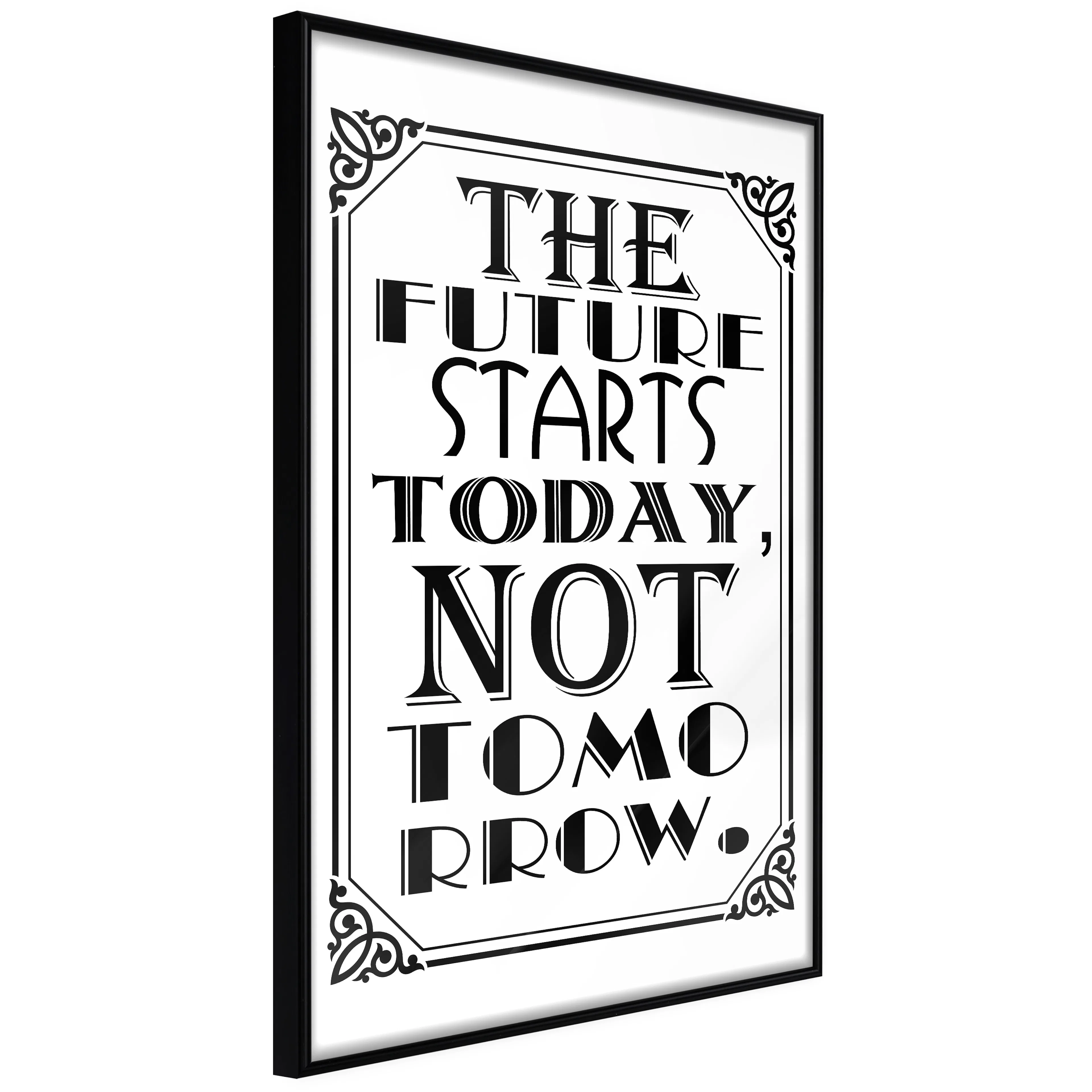Affisch - The Future Starts Today Not Tomorrow [Poster] 20x3 Svart ram, 20x30 cm