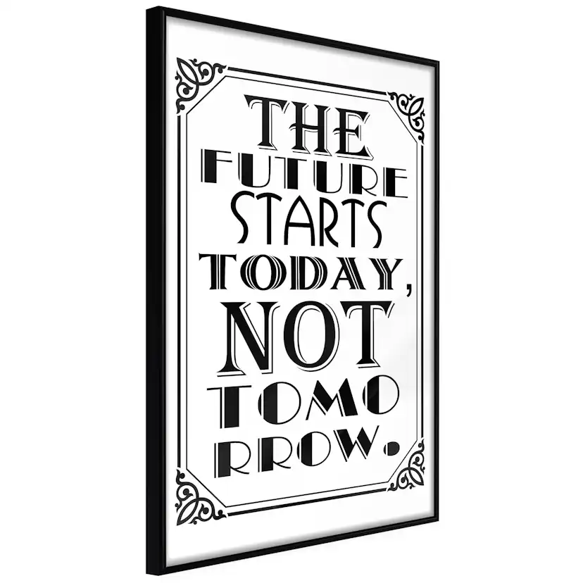 Poster Artgeist Affisch The Future Starts Today Not Tomorrow