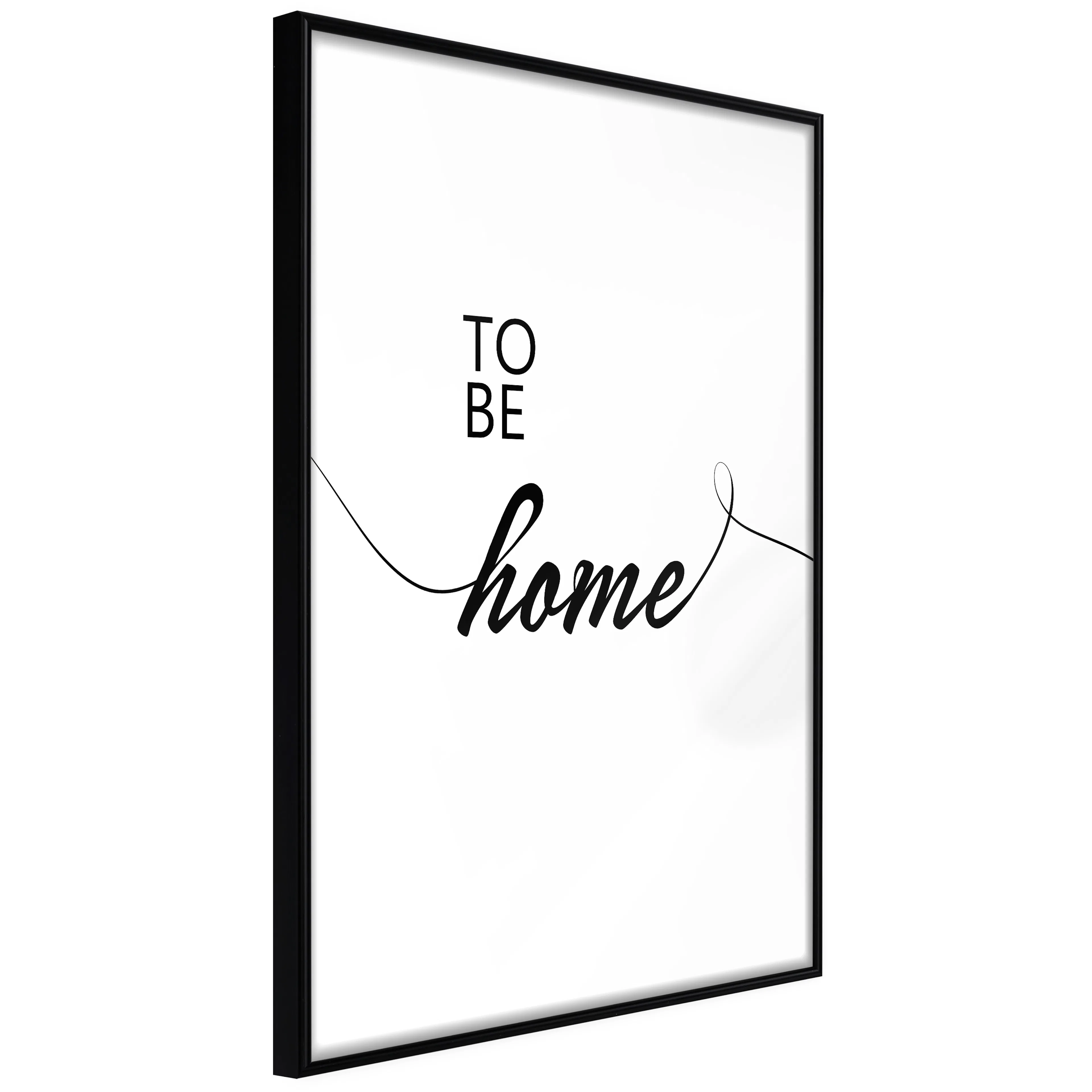 Affisch - To Be Home [Poster] 30x45 Svart ram, 30x45 cm