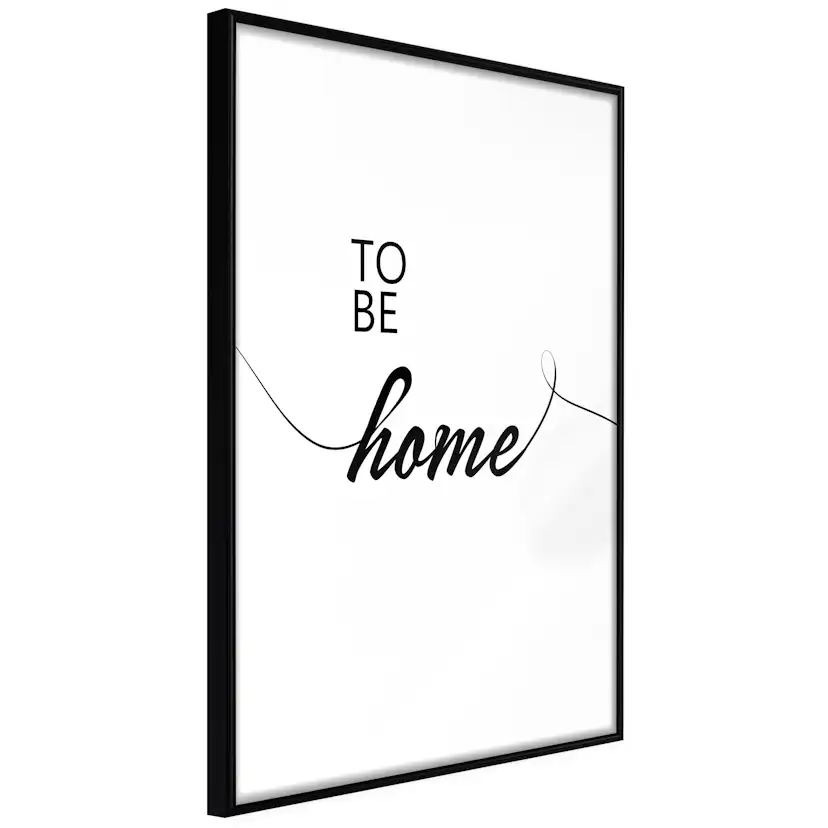 Poster Artgeist Affisch To Be Home