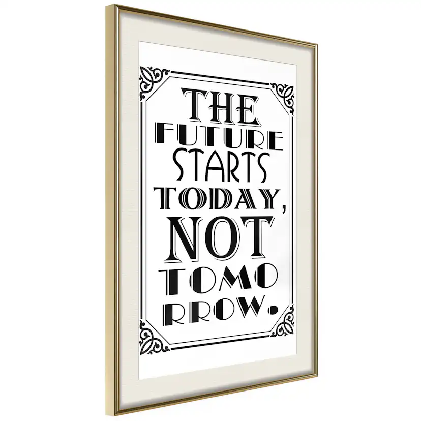 Poster Artgeist Affisch The Future Starts Today Not Tomorrow