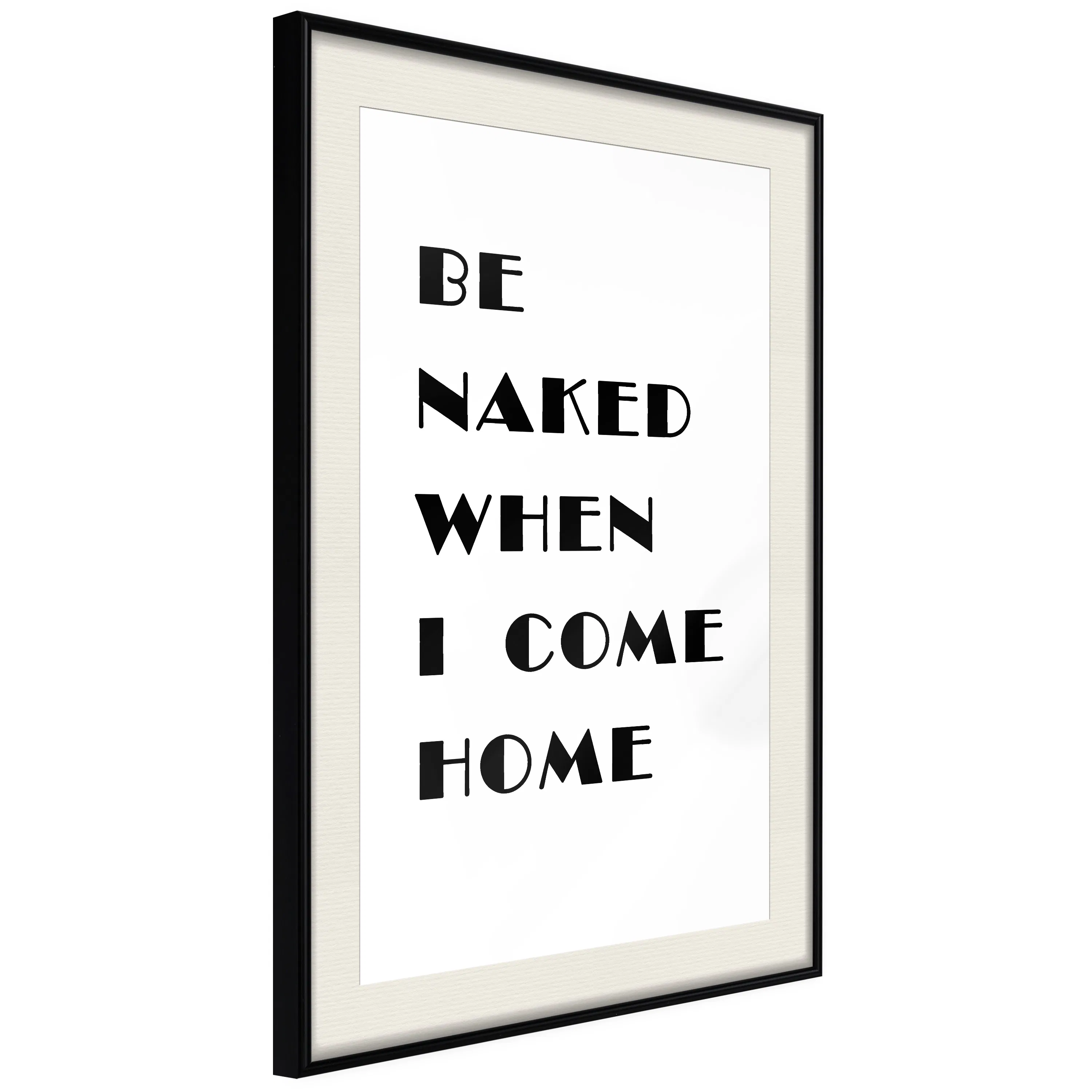 Poster Artgeist Affisch Be Naked When I Come Home