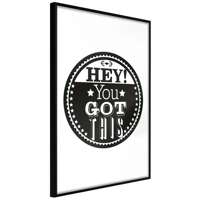 Poster Artgeist Affisch Hey! You Got This