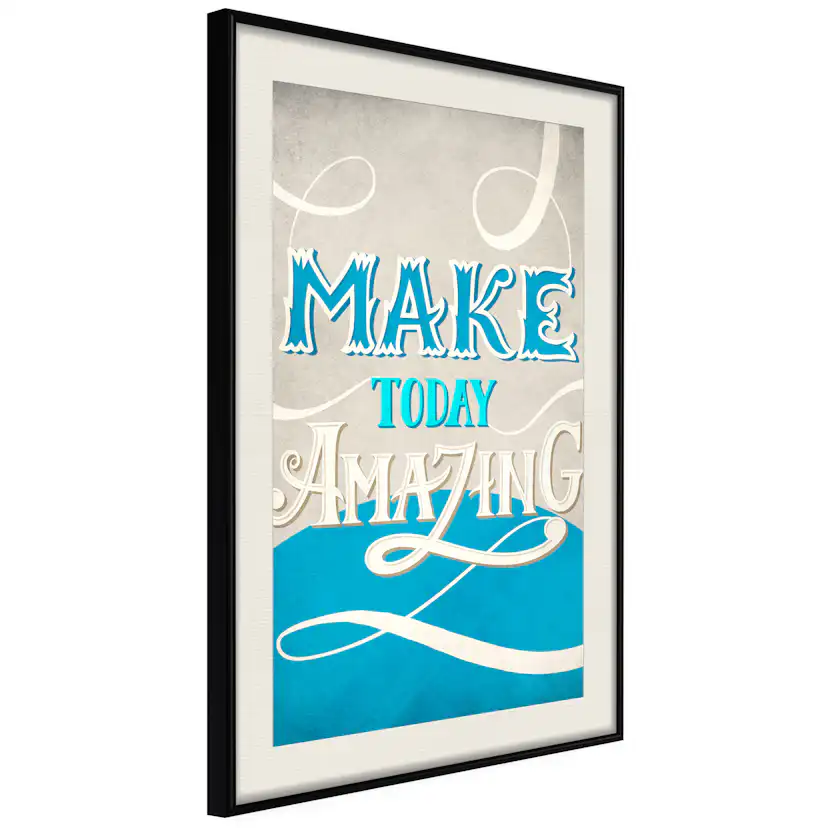 Poster Artgeist Affisch Make Today Amazing