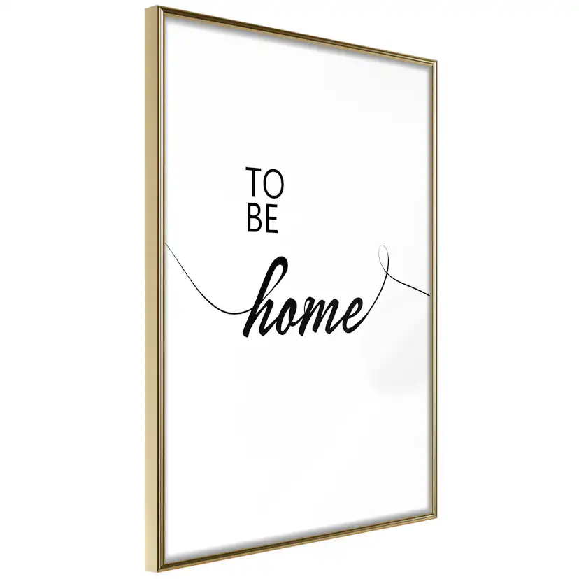 Poster Artgeist Affisch To Be Home