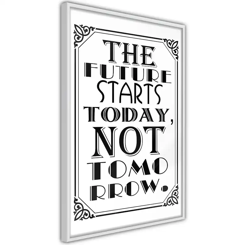 Poster Artgeist Affisch The Future Starts Today Not Tomorrow