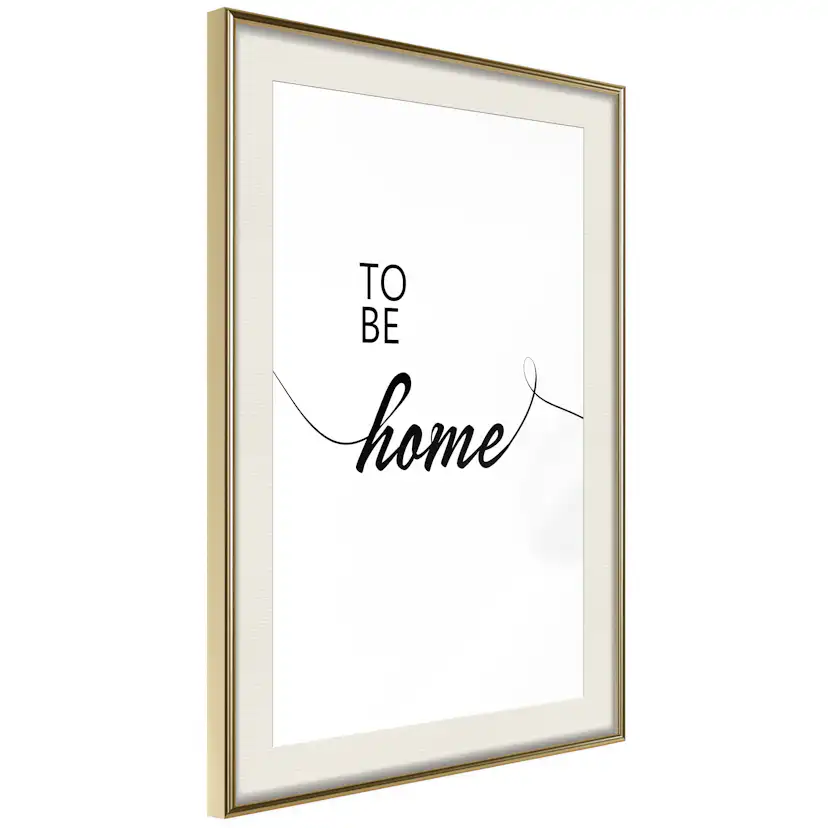 Poster Artgeist Affisch To Be Home
