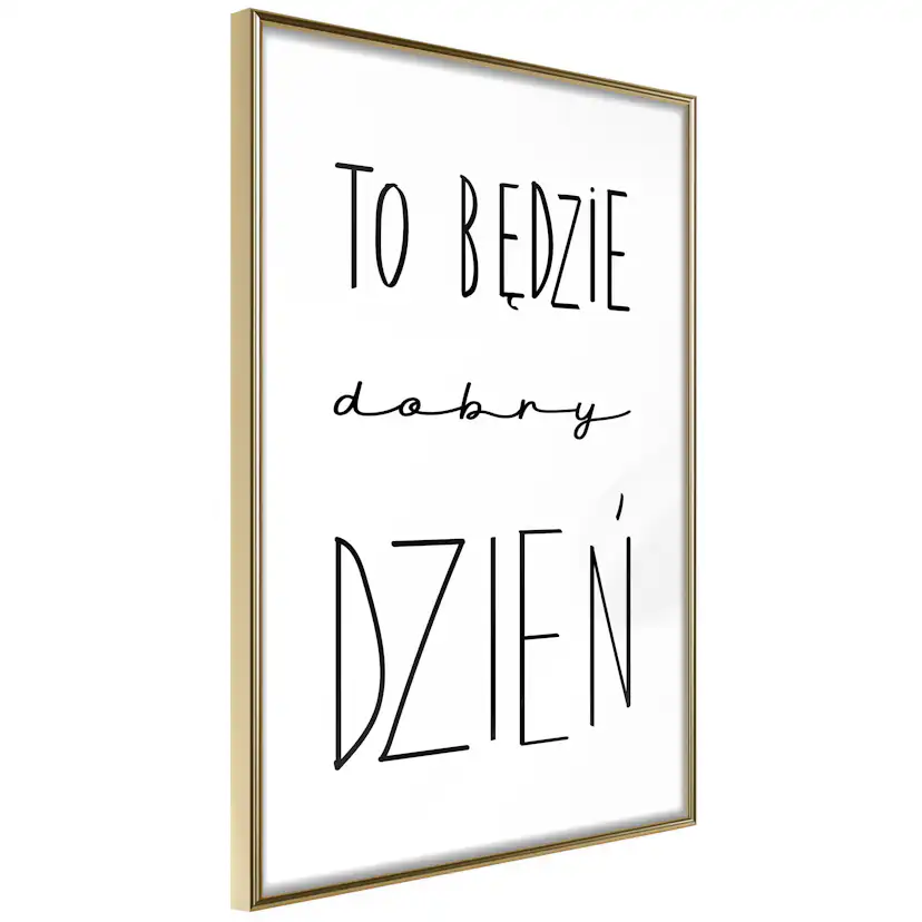 Poster Artgeist Affisch To będzie dobry dzień