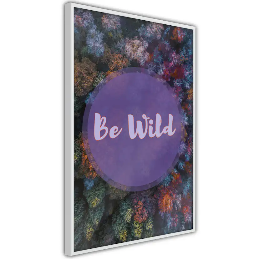 Poster Artgeist Affisch Be Wild