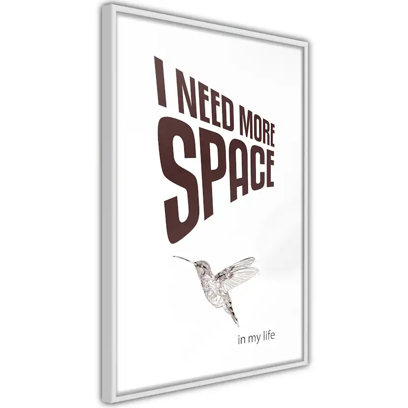Poster Artgeist Affisch I Need More Space