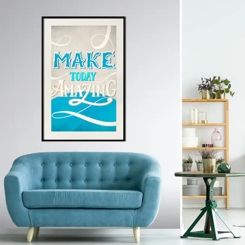 Poster Artgeist Affisch Make Today Amazing
