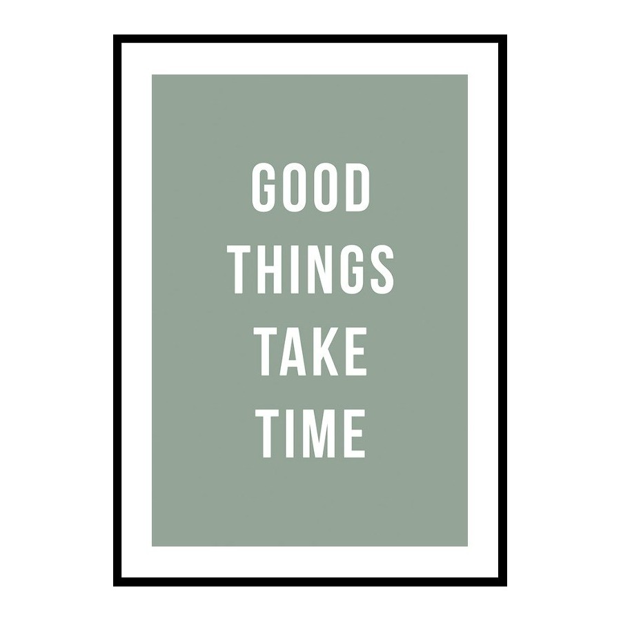Poster Gallerix Good Things Take Time