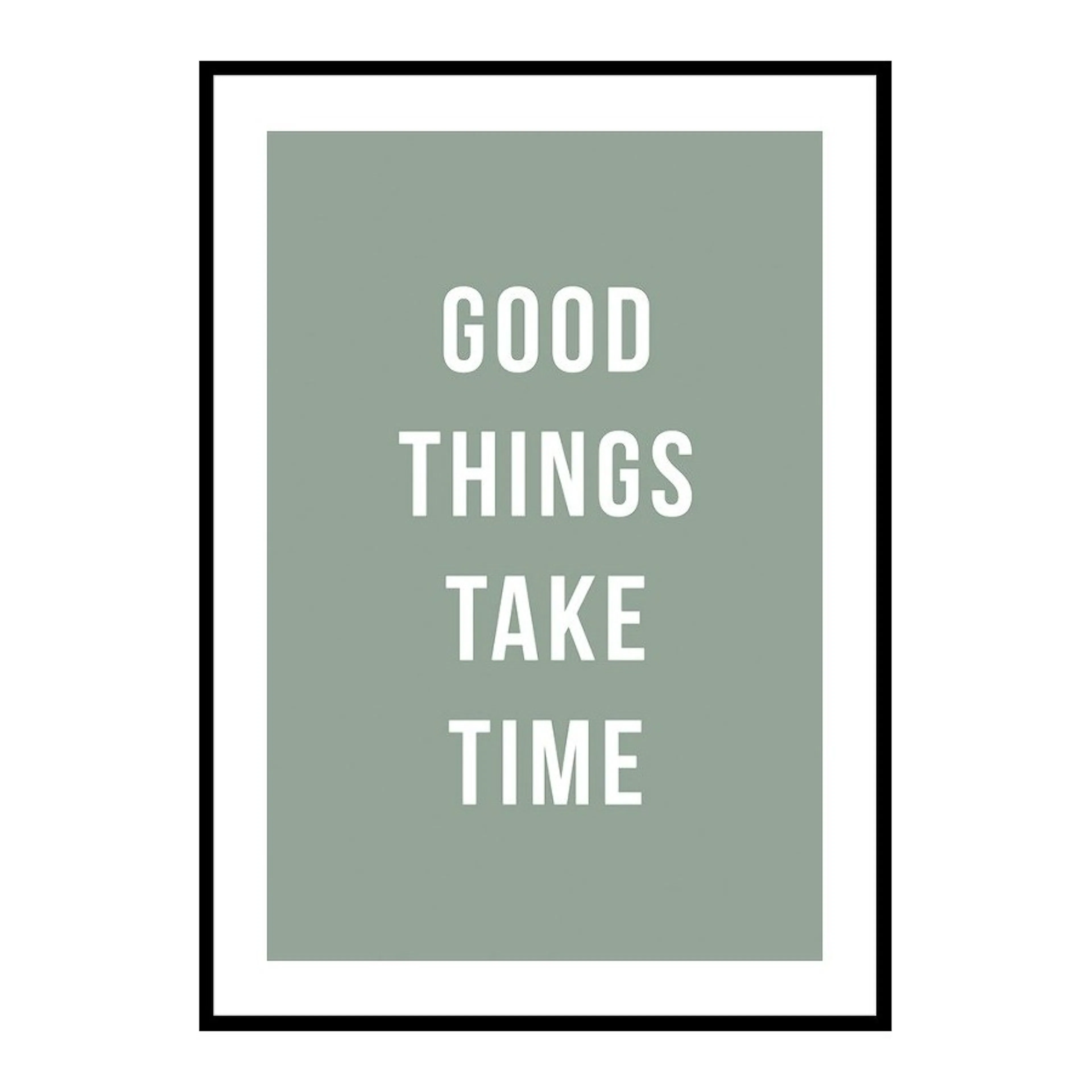 Poster Gallerix Good Things Take Time