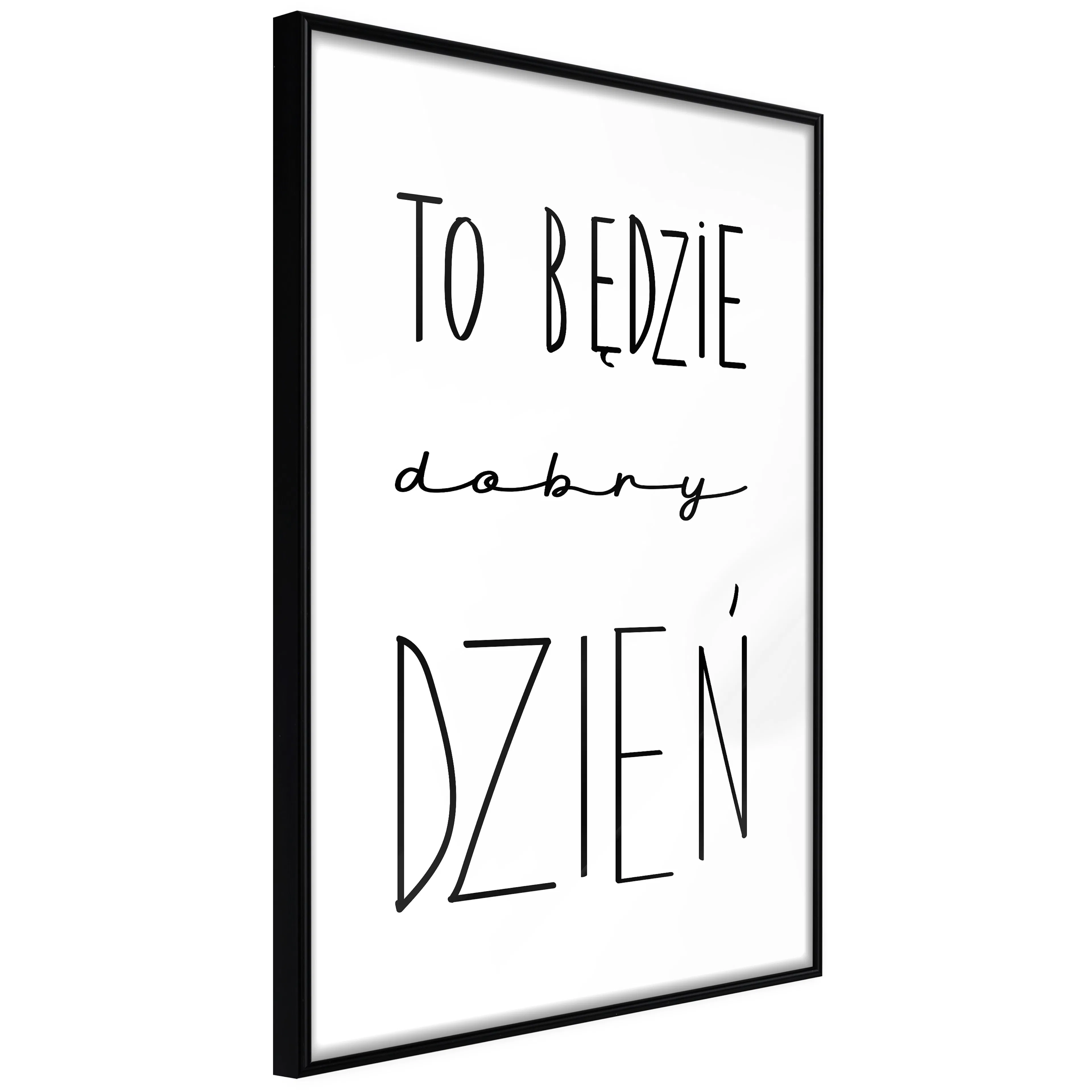Affisch - To będzie dobry dzień [Poster] 20x30 Svart ram, 20x30 cm