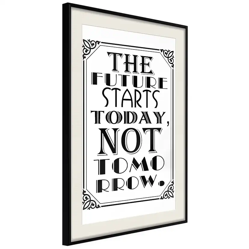 Poster Artgeist Affisch The Future Starts Today Not Tomorrow
