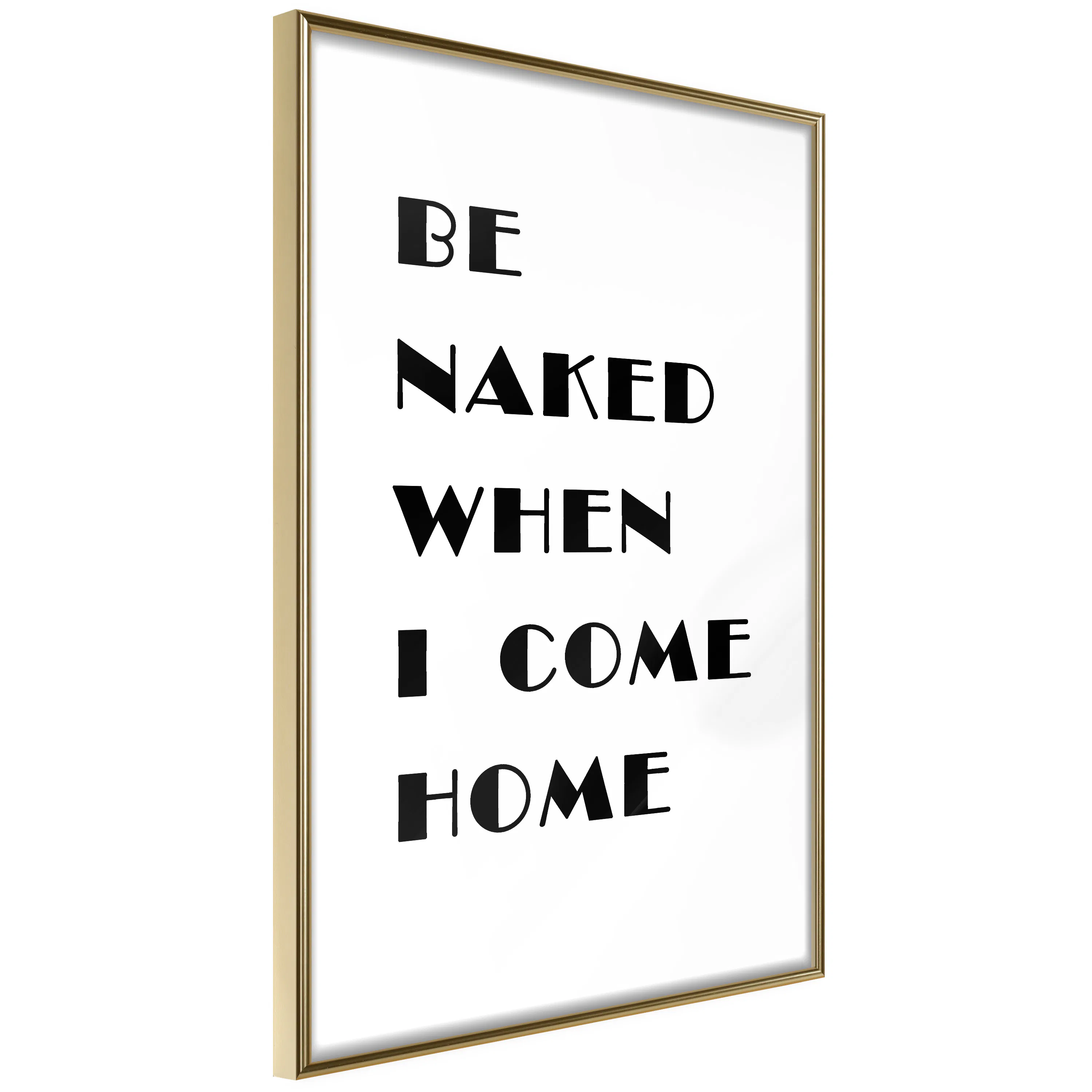 Poster Artgeist Affisch Be Naked When I Come Home