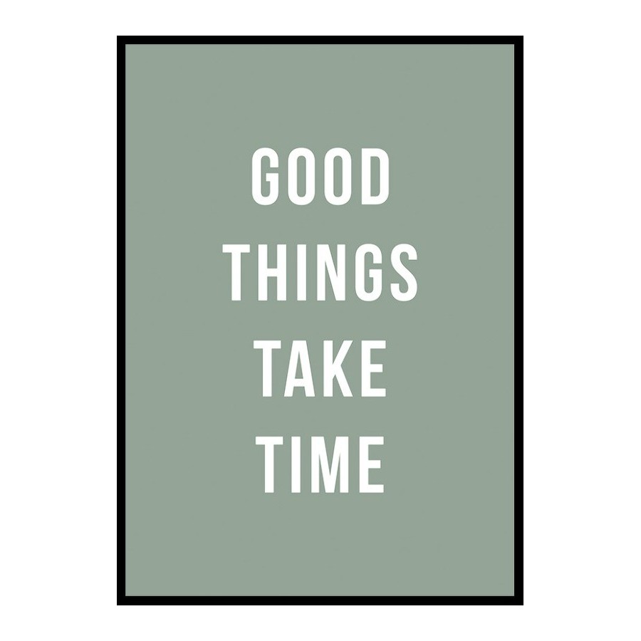 Poster Gallerix Good Things Take Time