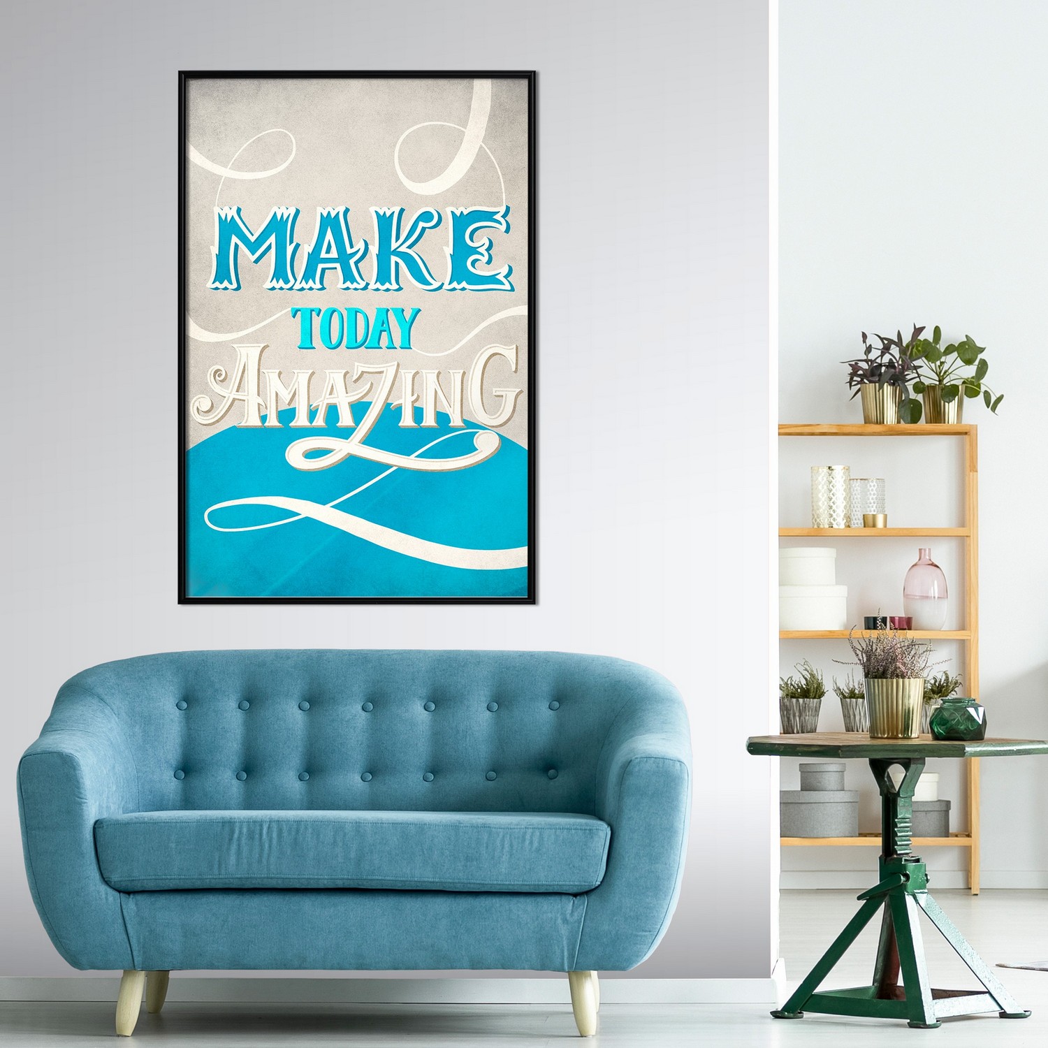 Poster Artgeist Affisch Make Today Amazing